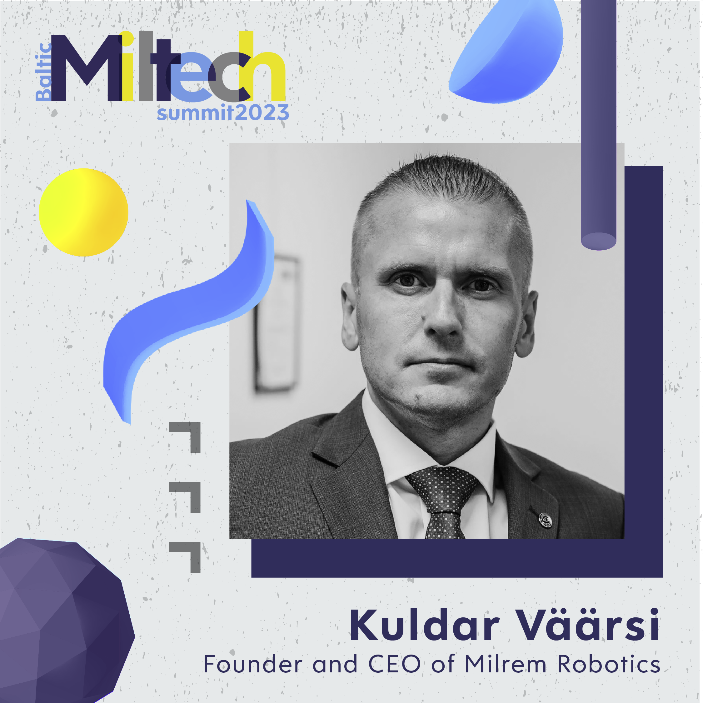 Confirmed – Kuldar Väärsi of Milrem Robotics is joining the Baltic Miltech Summit 2023